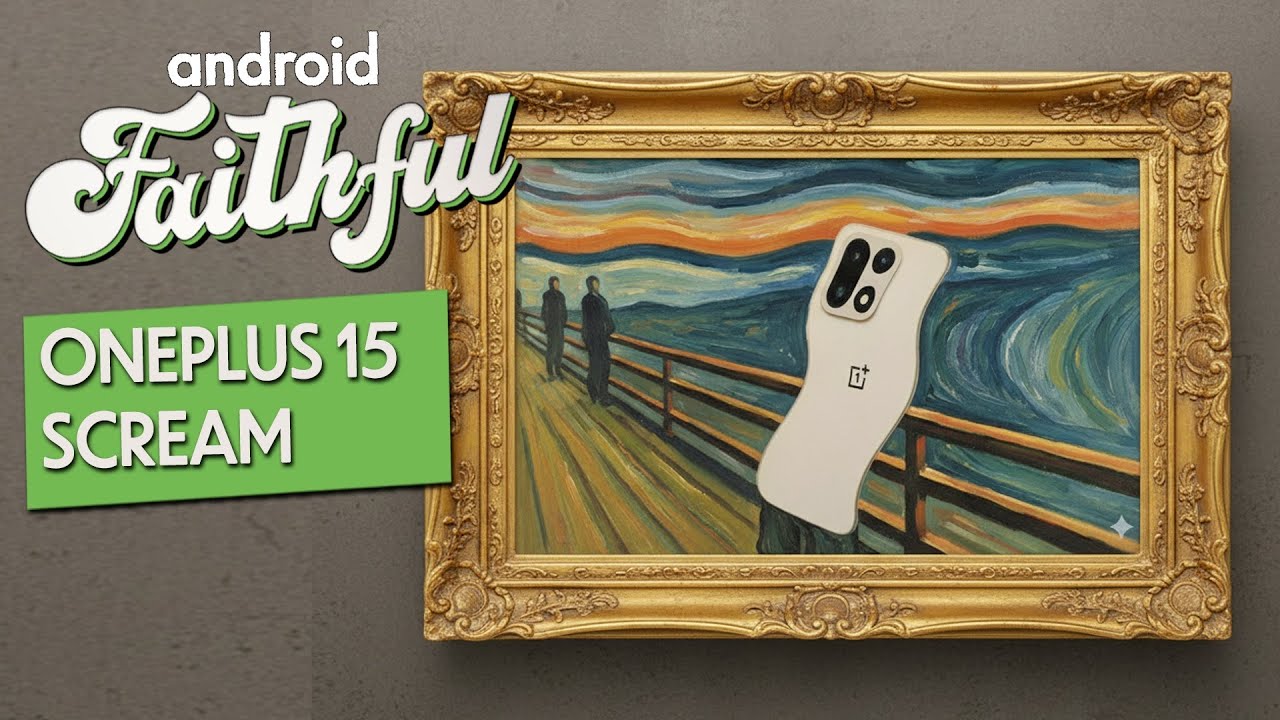 The OnePlus 15's Screaming Camera - Android Faithful #123