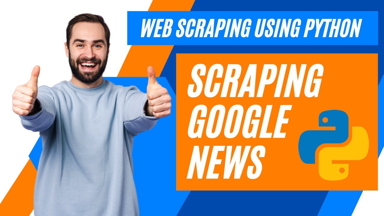 Web Scraping using Python | How to Scrape Data from Google News with Python