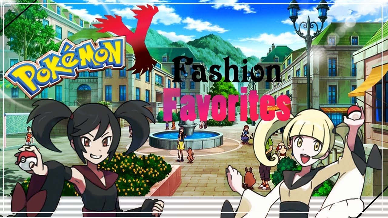 Top 6 Favorite Outfits | Pokemon XY [2]