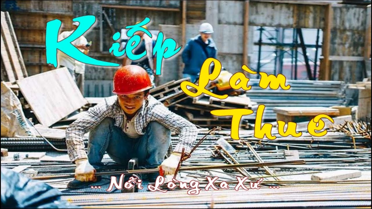 Kiếp Làm Thuê (Nỗi Lòng Xa Xứ)