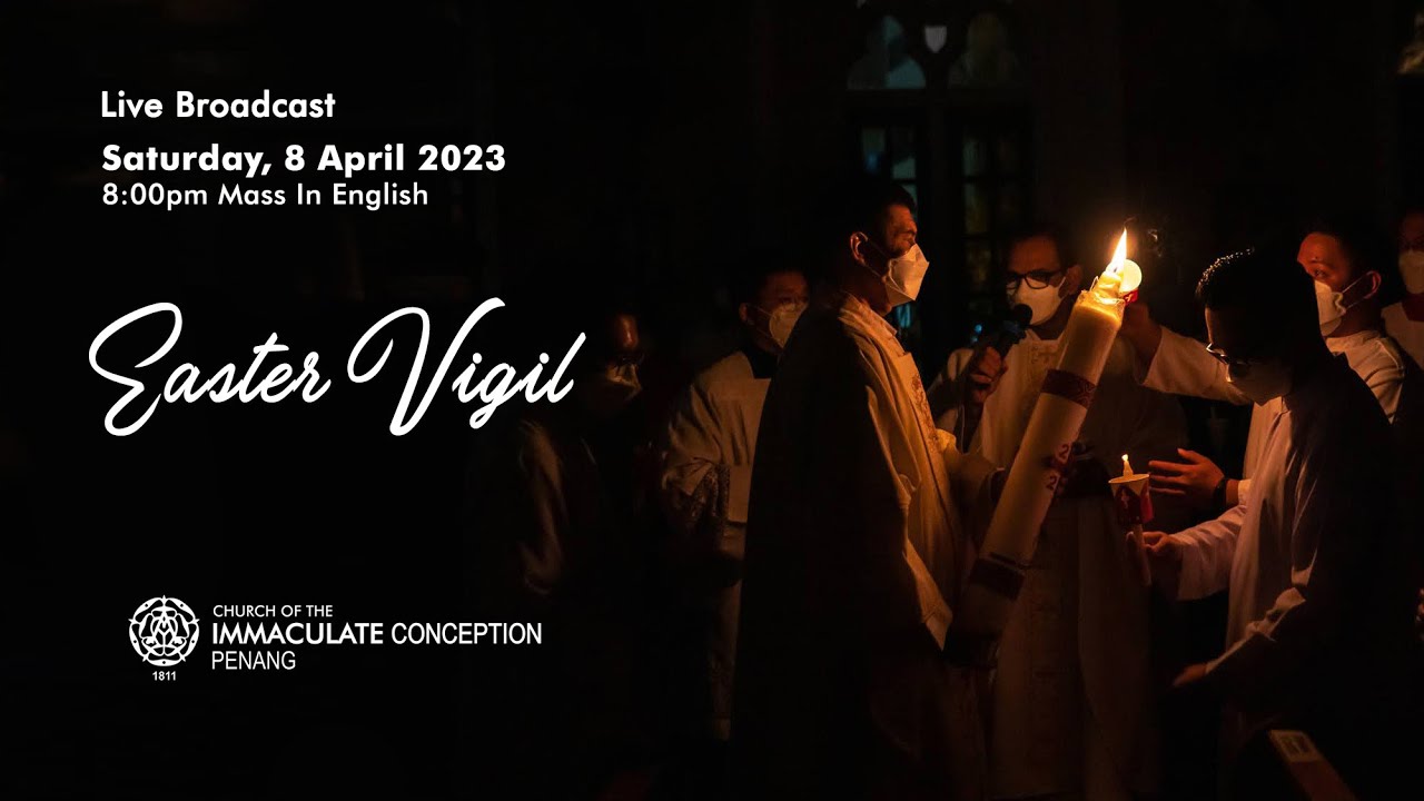 Easter Vigil.  Mass In English. 8 April 2023. 8.00pm