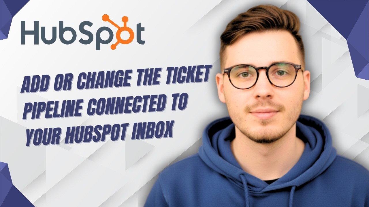 How To Add Or Change The Ticket Pipeline Connected To Your Hubspot Inbox [2026 Guide]