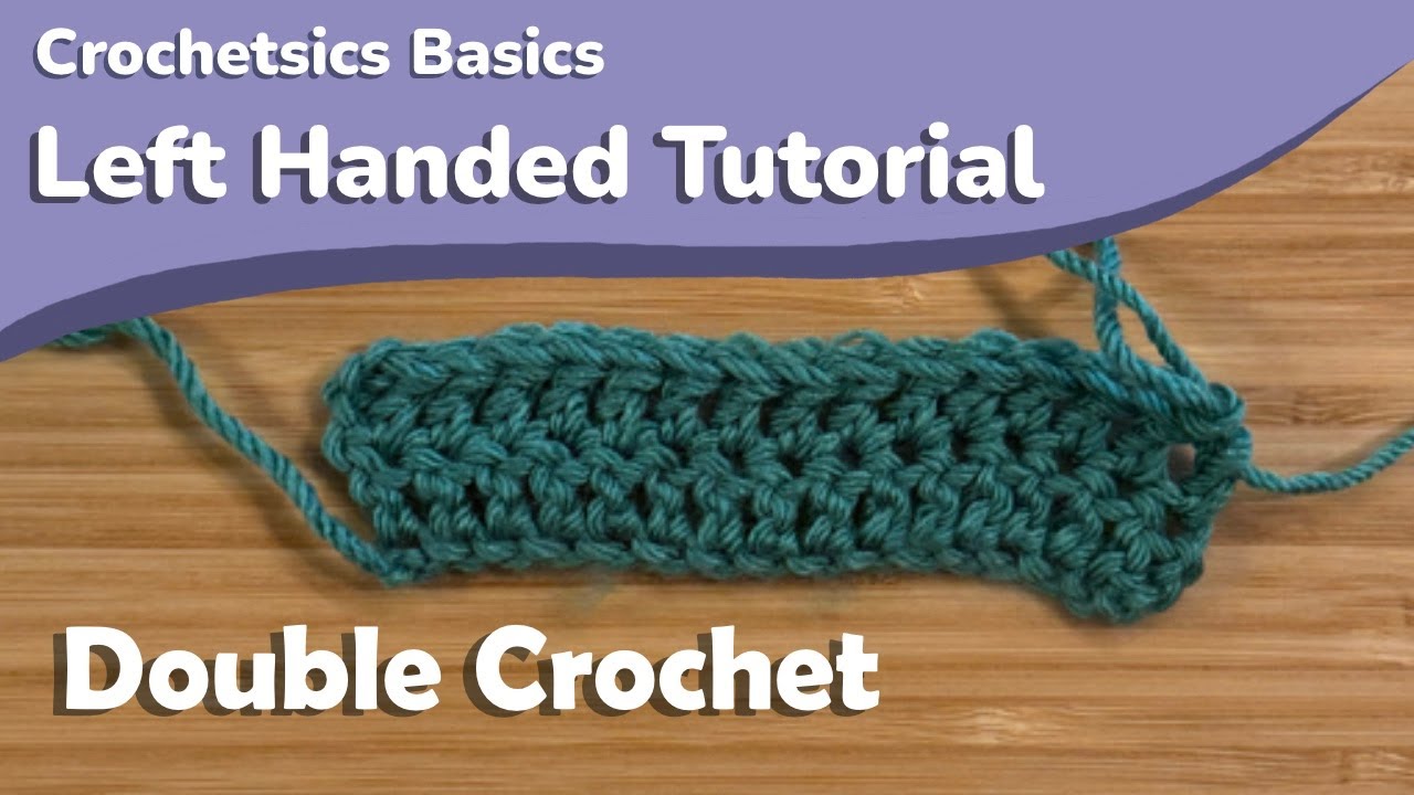How to Double Crochet - Left Handed Tutorial