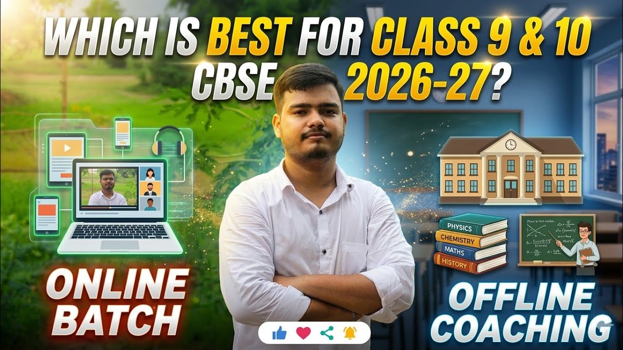 Which One is BETTER for CBSE Class 9 and 10 Online or Offline / online class vs offline coaching