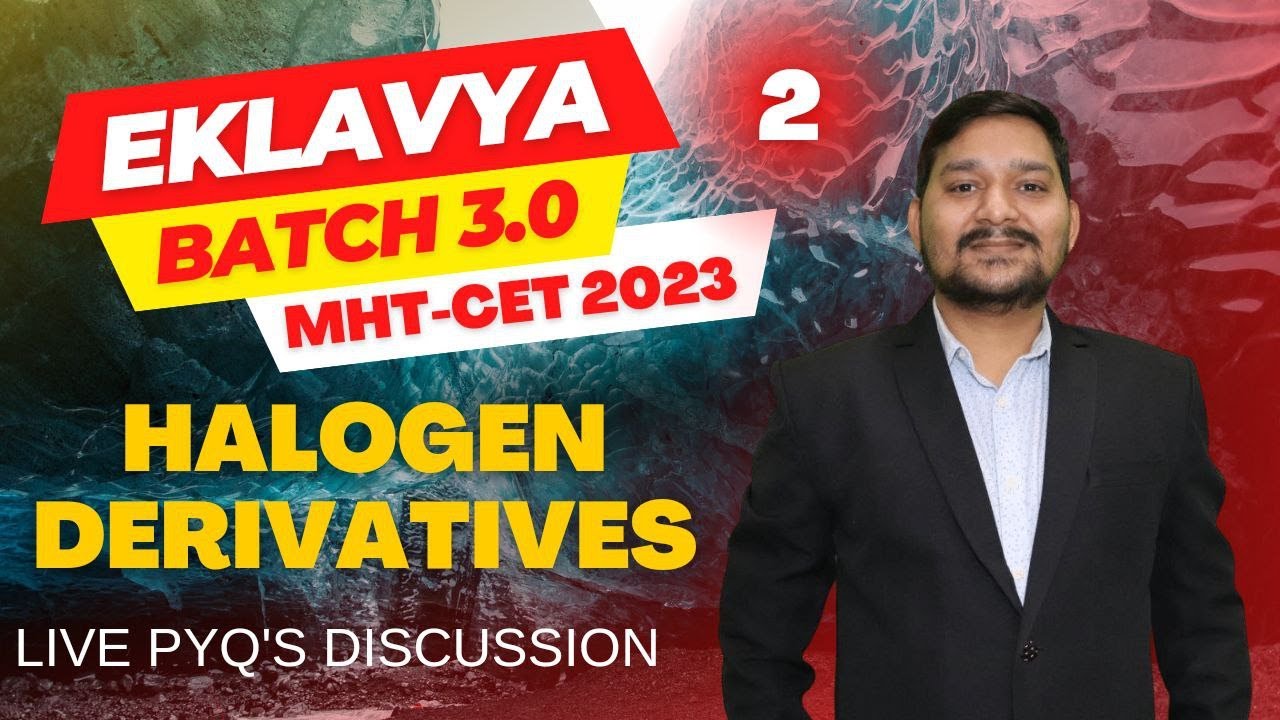 EKLAVYA BATCH 3.0 |  MHT - CET 2023 |  CHEMISTRY | HALOGEN DERIVATIVES  | LECTURE - 2 | SOVIND SIR |