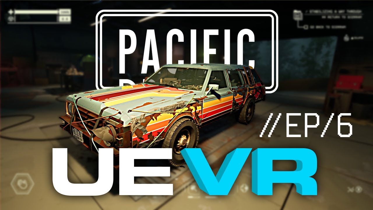Pacific Drive VR - Episode 6 - praydog UEVR