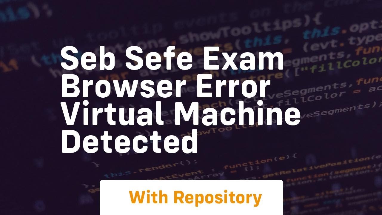 seb sefe exam browser error virtual machine detected