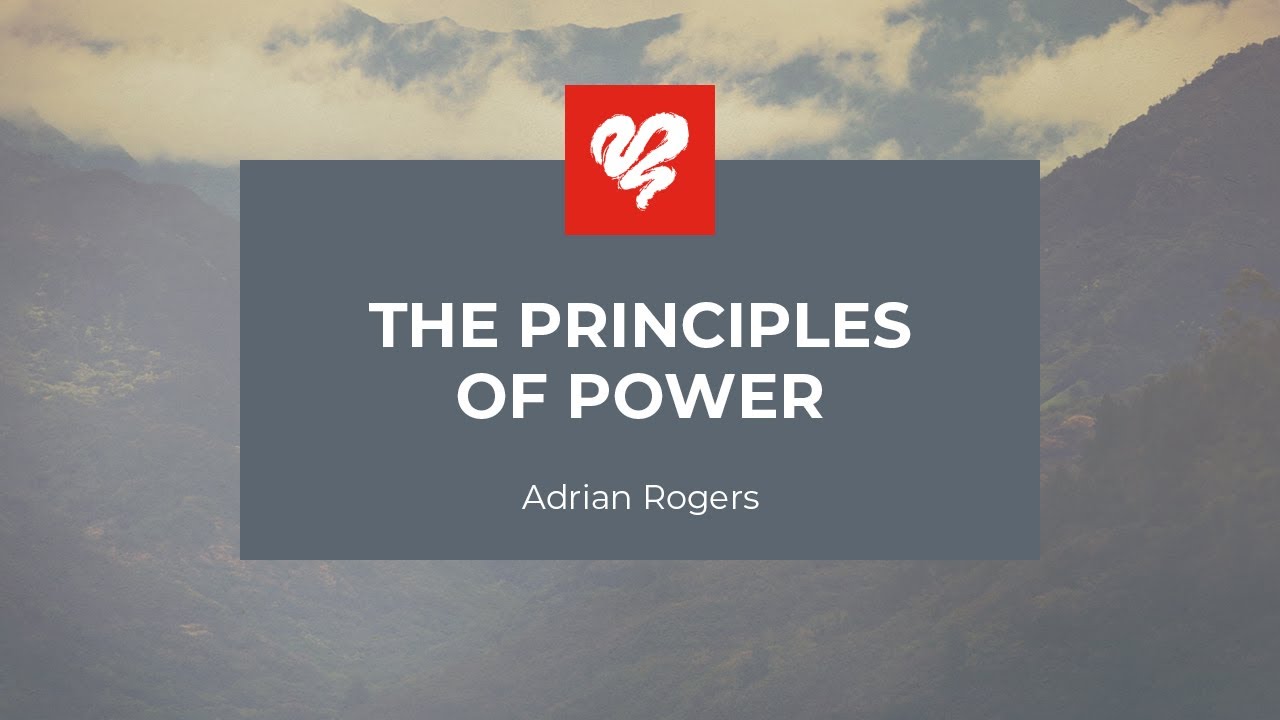 Adrian Rogers: The Principles of Power 
