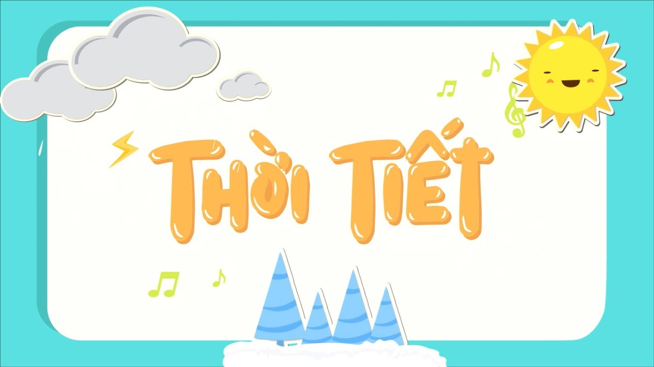 VUI CÙNG CON - HÁT CÙNG CON | TẬP 2: THỜI TIẾT