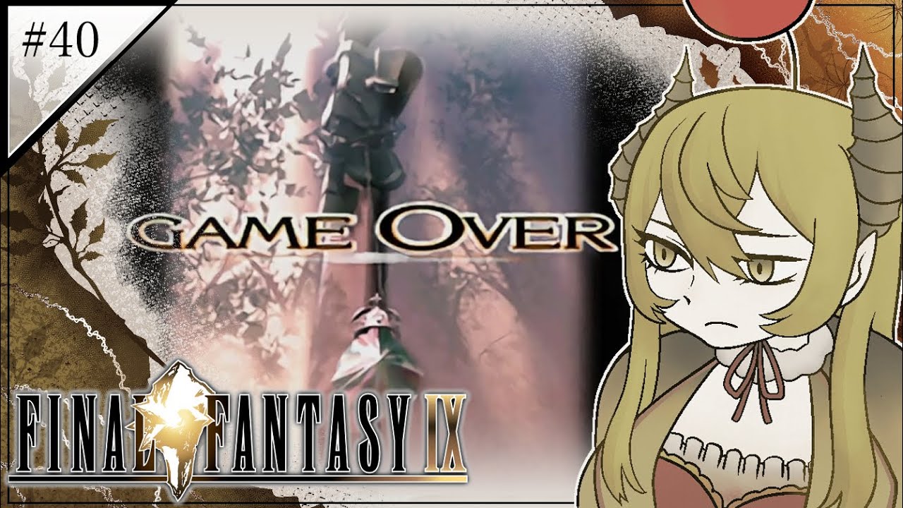 #40 もう負けねぇから【FINAL FANTASY IX】