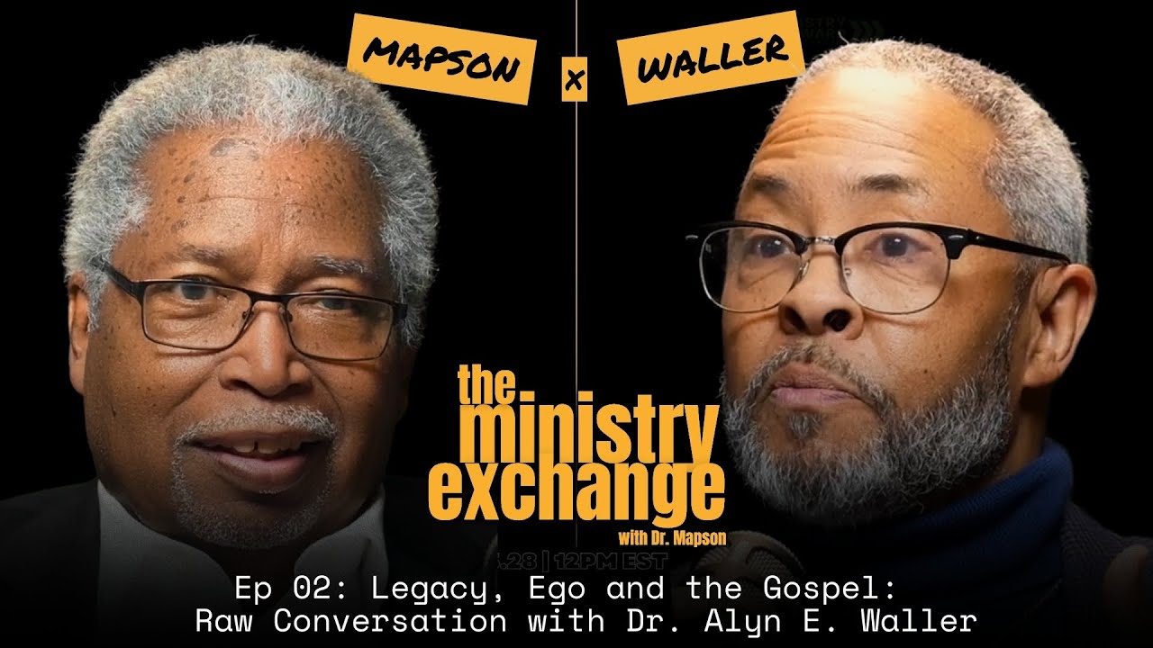 Ep 02 - Legacy, Ego and the Gospel: A Conversation with Rev. Dr. Alyn E. Waller