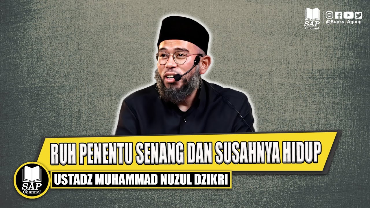 RUH PENENTU SENANG DAN SUSAHNYA HIDUP | USTADZ MUHAMMAD NUZUL DZIKRI