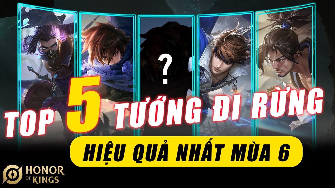 Honor Of Kings | Top 5 Tướng Đi Rừng Mạnh Nhất Hiện Tại Phiên Bản Mới - Vương Giả Vinh Diệu Quốc Tế