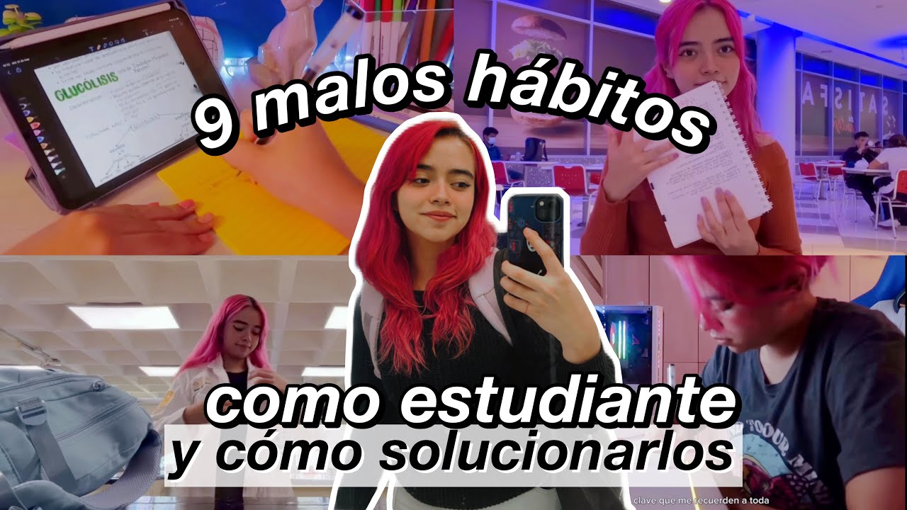 9 MALOS HÁBITOS  de un ESTUDIANTE y como SOLUCIONARLOS - DanielaGmr ✨