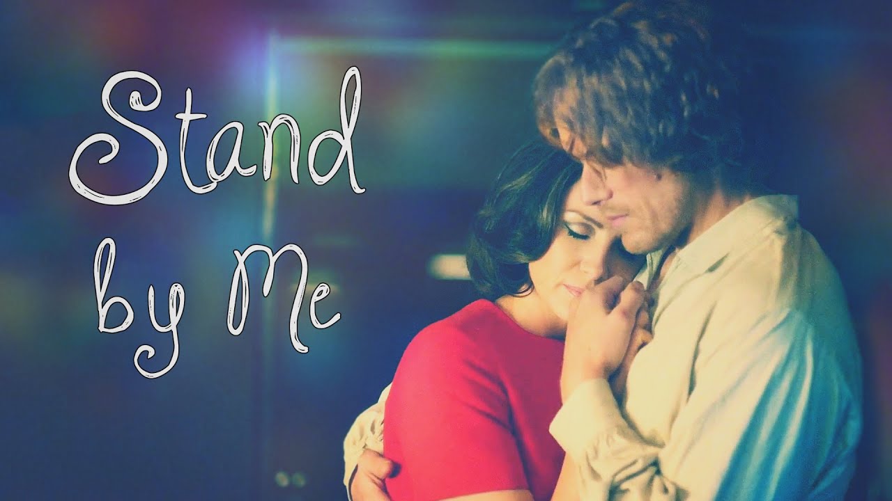 Jamie and Claire ❤ Stand By Me ⚔ Outlander