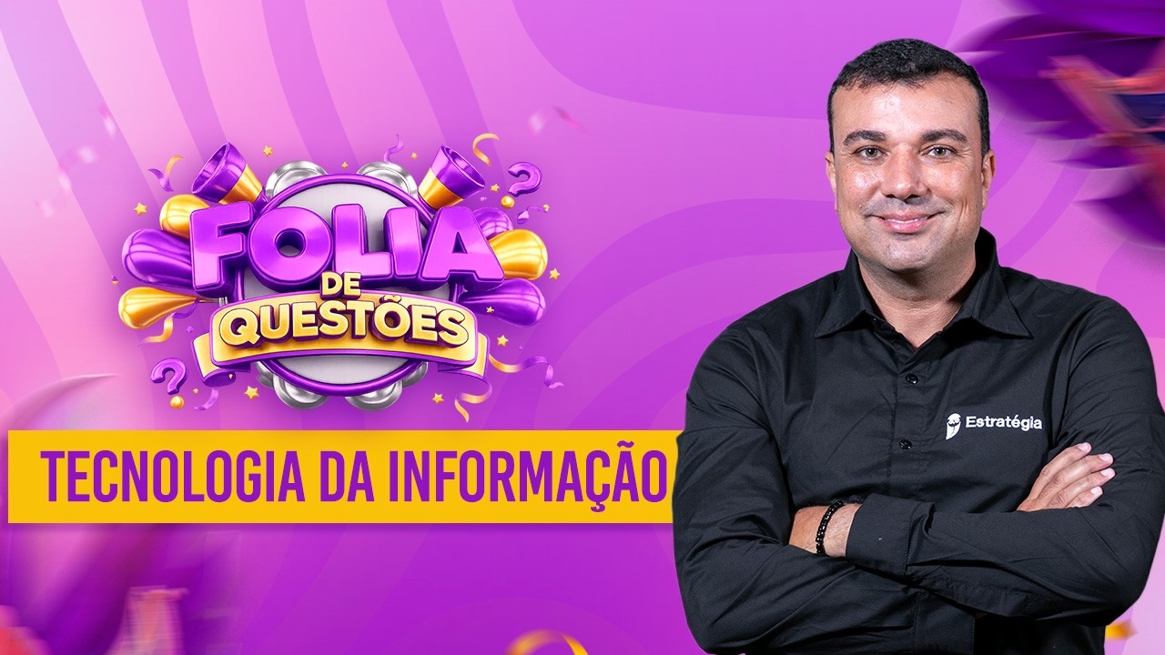 Tecnologia da Informação - Folia de Questões - Prof. Renato da Costa