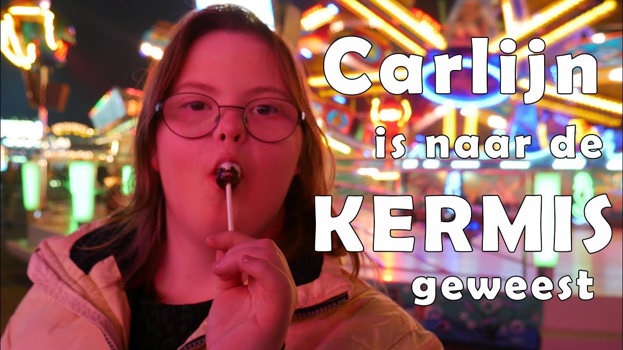 #8 CARLIJN HEEFT DOWNSYNDROOM EN IS NAAR DE KERMIS GEWEEST