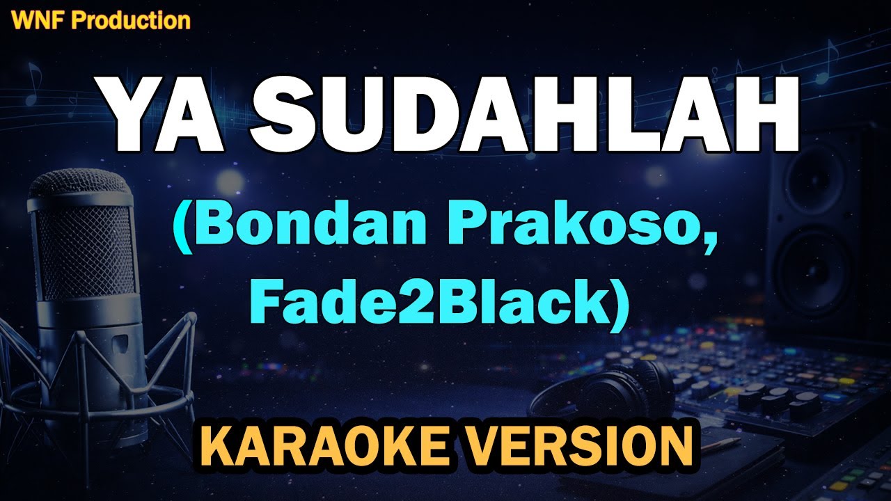 (KARAOKE) Bondan Prakoso, Fade2Black - Ya Sudahlah | Original Key