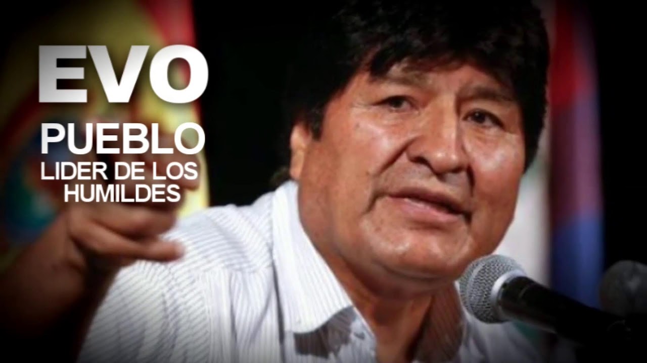 EVO ES PUEBLO LÍDER DE LOS HUMILDES