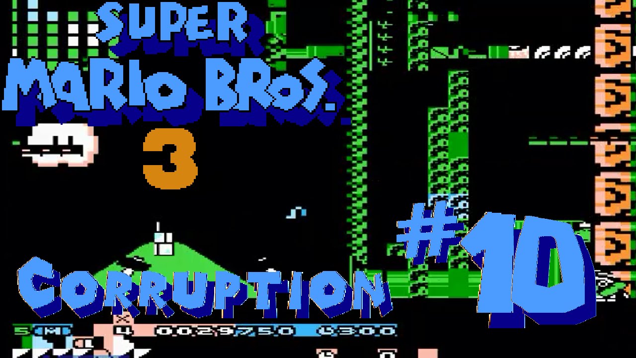 CORRUPTION [#10]: Super Mario Bros. 3
