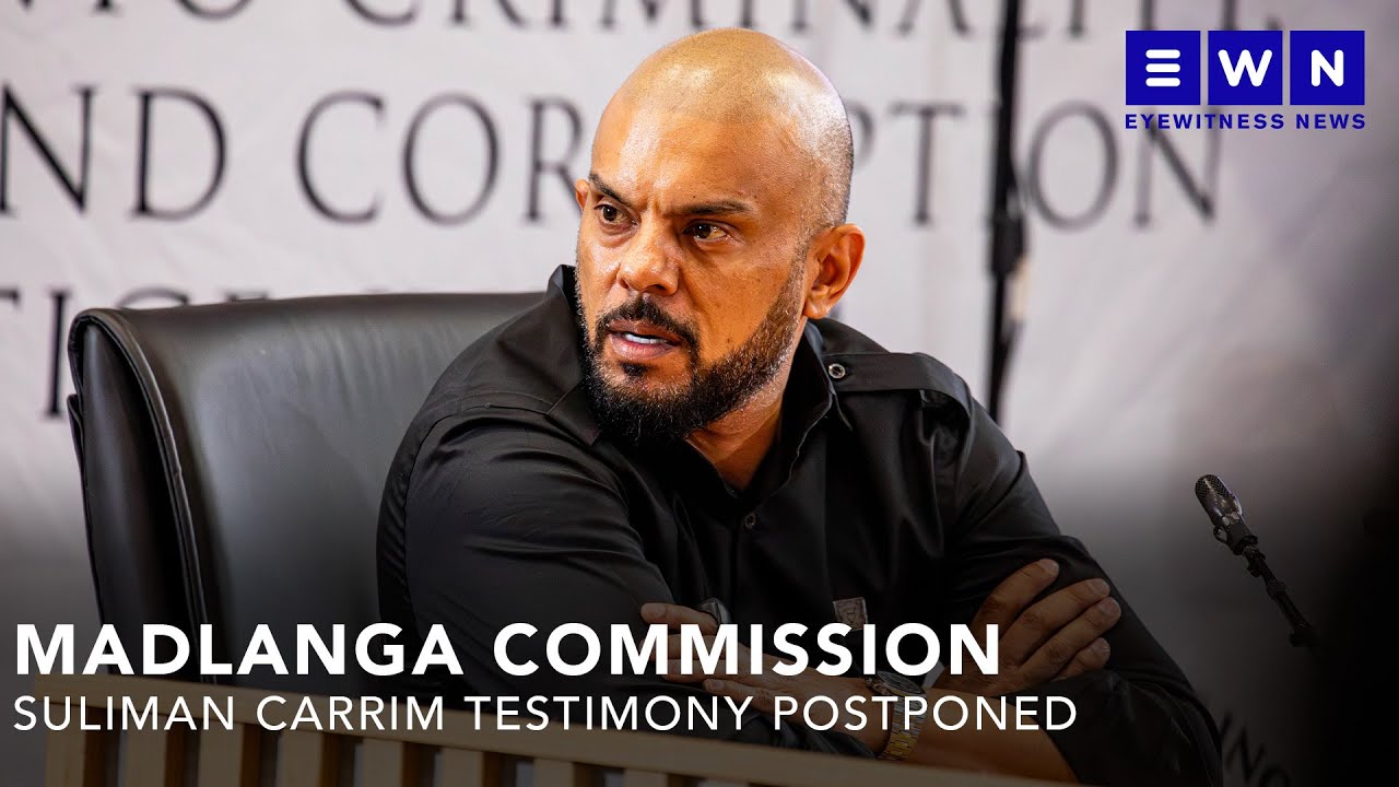 Madlanga Commission postpones Carrim's testimony to March