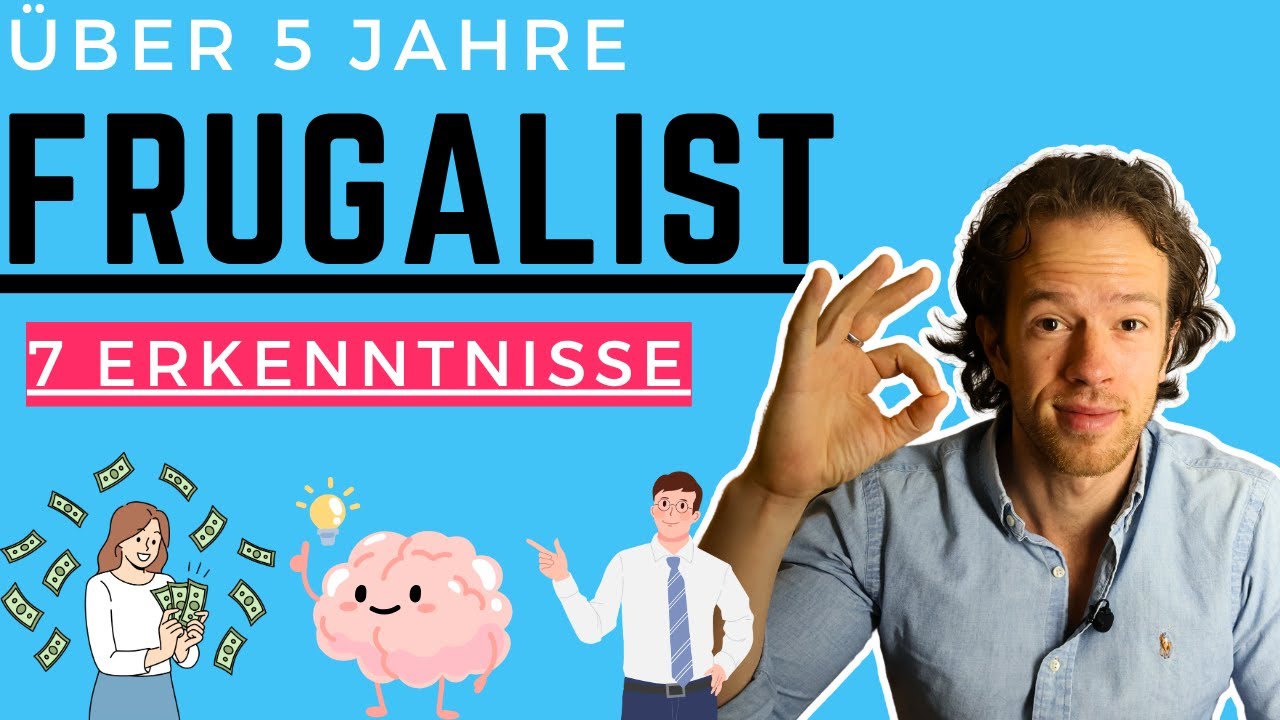 Nach 5 Jahren Frugalismus habe ich diese 7 Lektionen gelernt, die dein Leben verändern werden!
