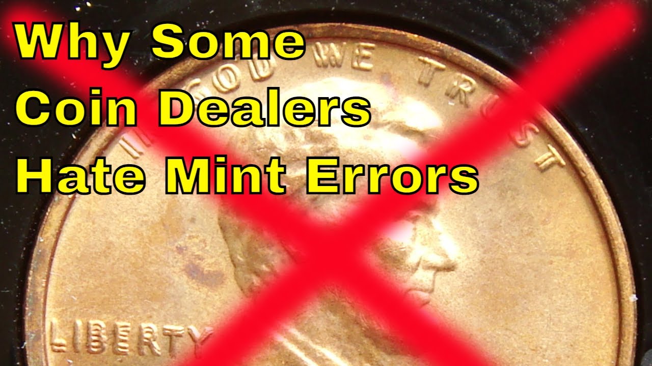 Why Coin Dealers Hate Mint Errors & Why They Don't Buy Them Often