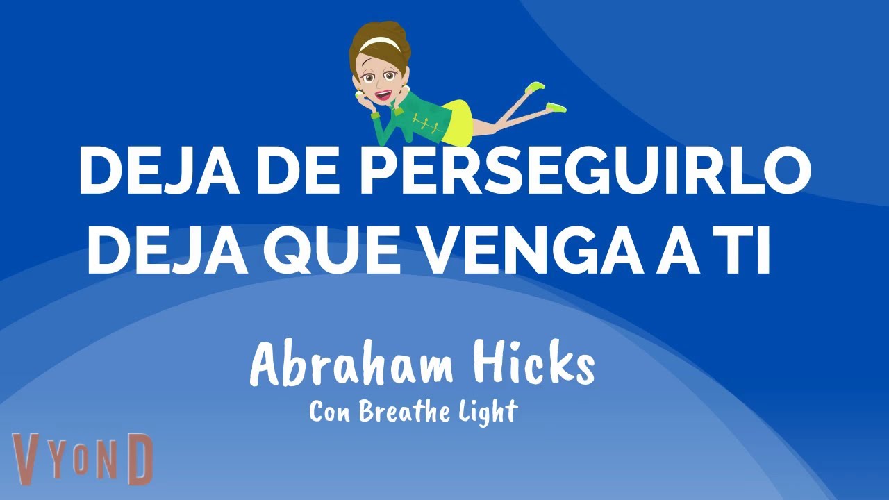 No lo persigas, deja que venga a ti!⭐️ - AbrahamHicks con Breathe Light 💚