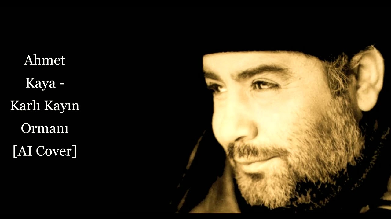 Ahmet Kaya - Karlı Kayın Ormanı [AI Cover]