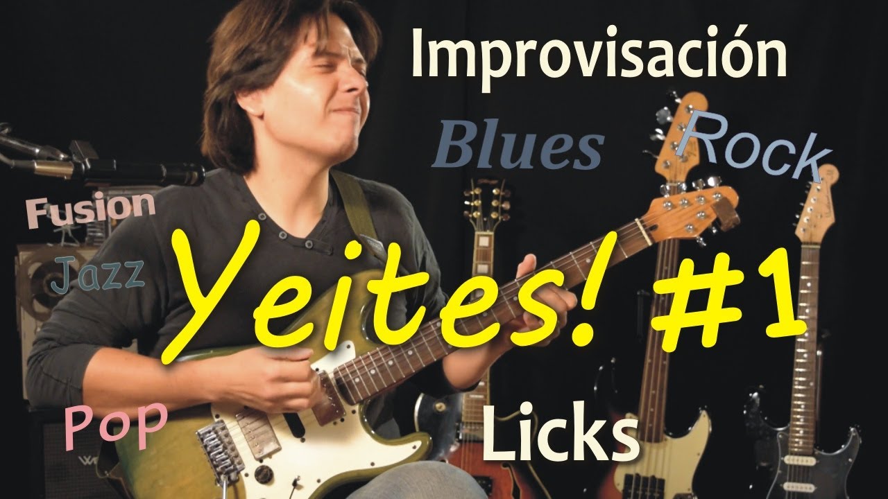 Yeites y Licks #1 - Rock y Blues - mejora tu solo de guitarra