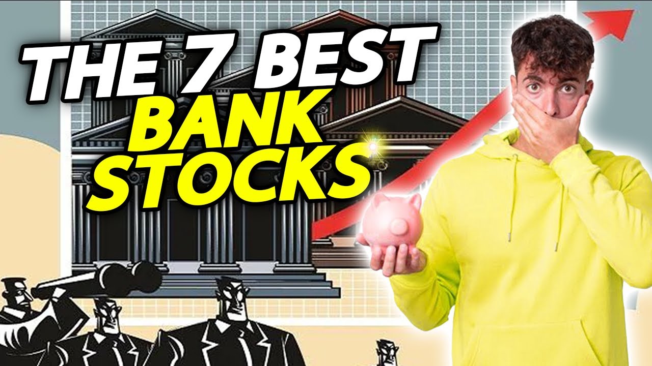 The 7 Best Bank Stocks To Buy Right Now!