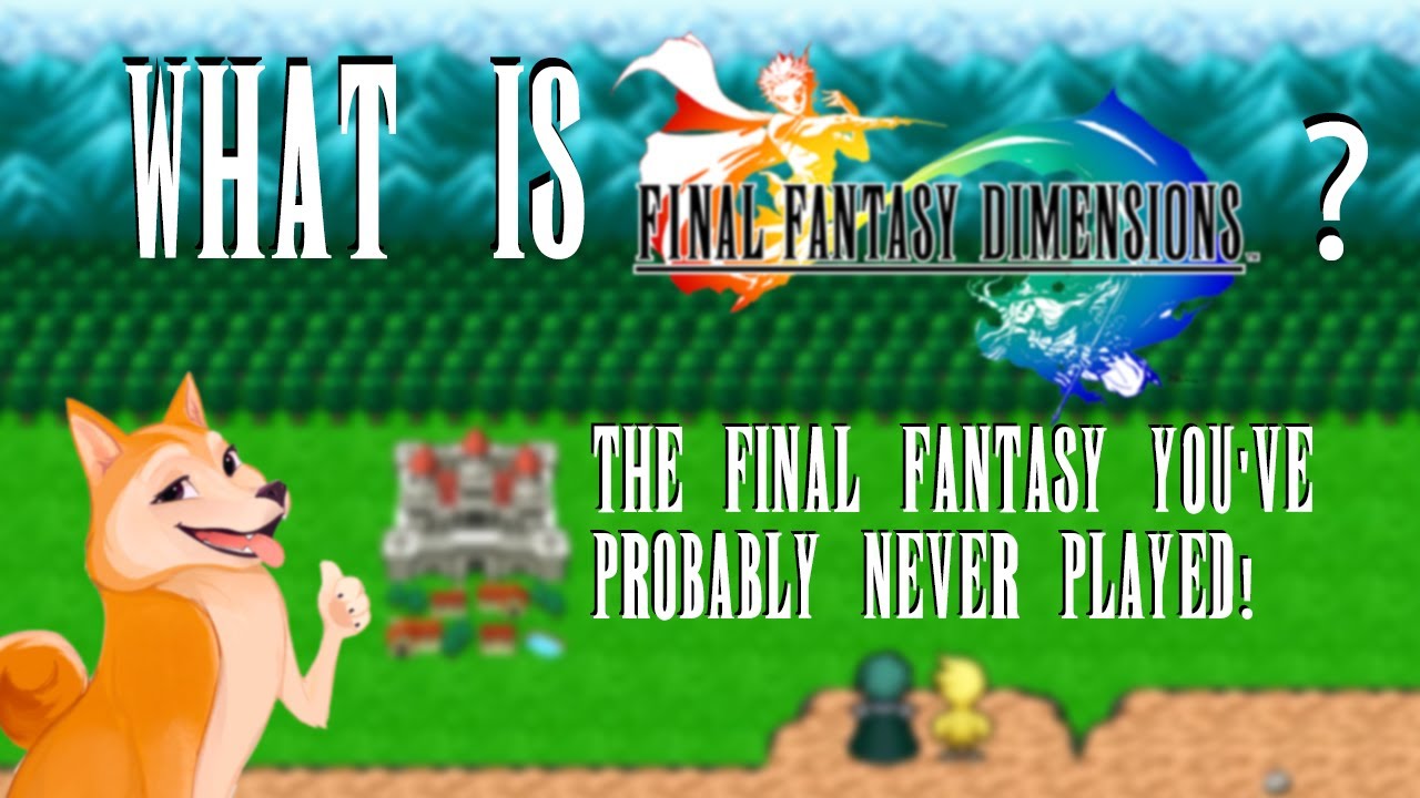Недооценённые игры — Final Fantasy Dimensions