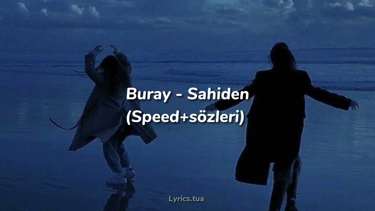 Buray - Sahiden (speed+lyrics) sözleri
