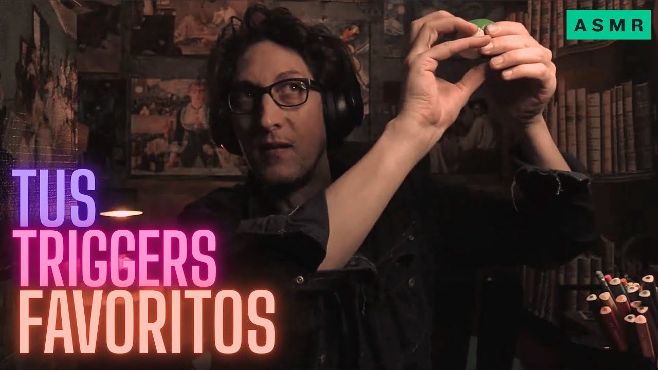ASMR | TUS TRIGGERS FAVORITOS