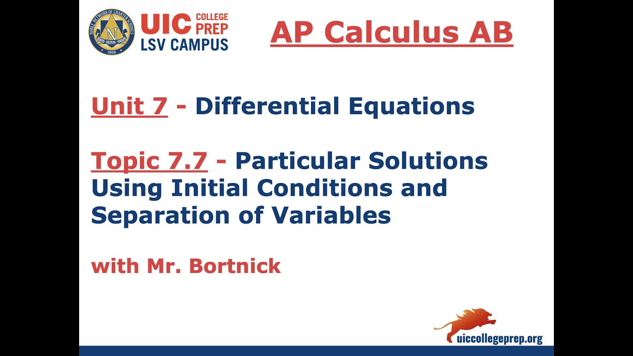 AP Calculus AB - 7.7 Particular Solutions Using Initial Conditions and Separation of Variables