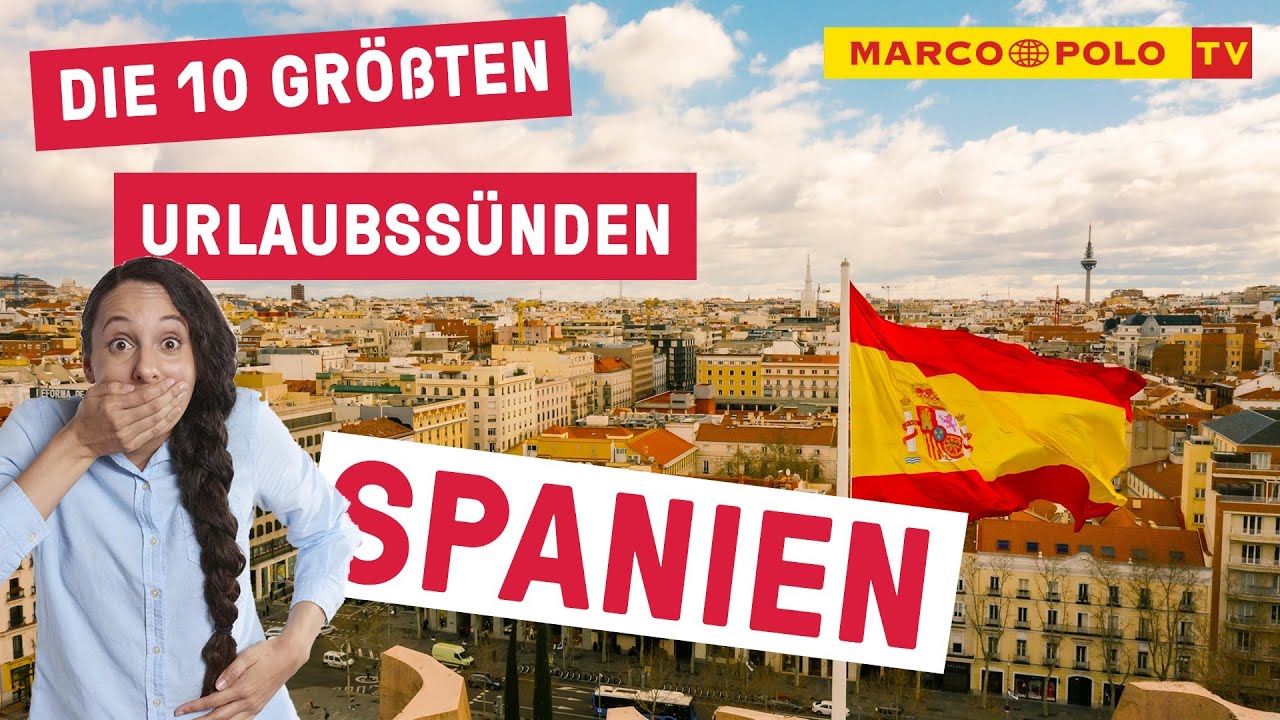 10 Dinge, die du in SPANIEN auf keinen Fall tun solltest - Urlaubss&uuml;nden | Fehler | Tipps