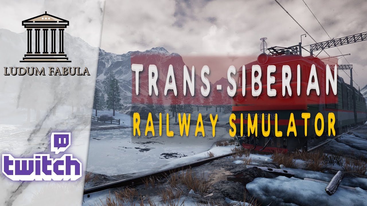 TRANS-SIBERIAN RAILWAY SIMULATOR | VOD TWITCH DÉCOUVERTE