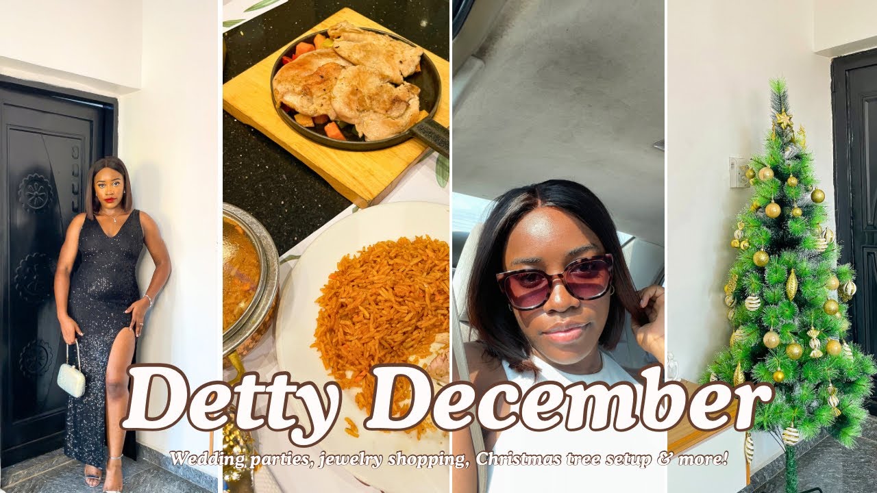 DETTY DECEMBER #1 | LAGOS WEDDING PARTY + CHRISTMAS TREE SETUP + FASHION POP-UP + JEWELRY SHOPPING