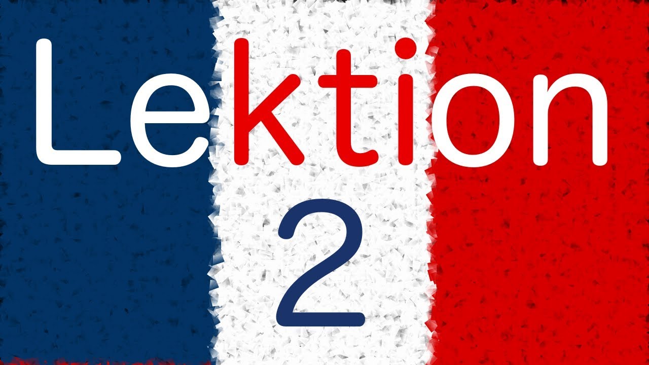 Französisch lernen - Wie heißt du? - Lektion 2