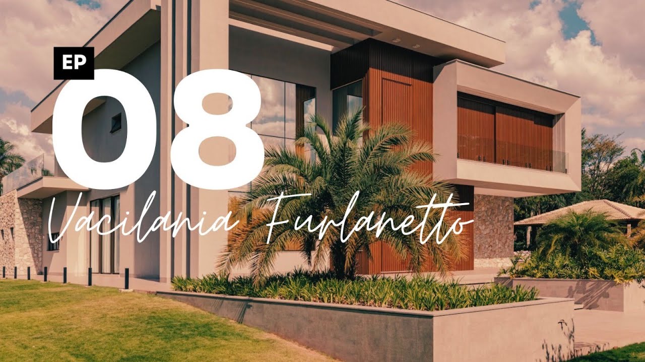 Ep.08 - Casa Bonita de Vacilania Furlanetto