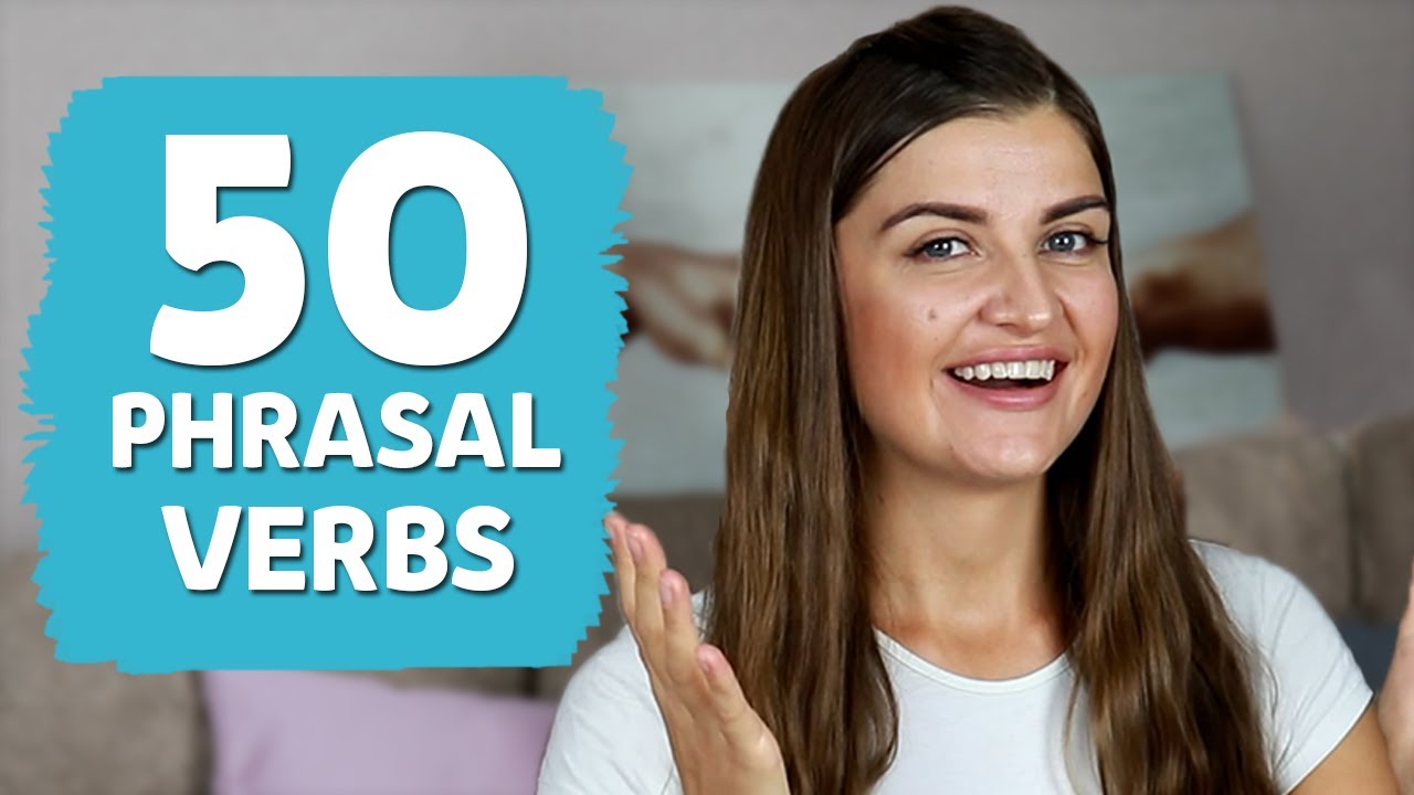 💥Top 50 English Phrasal Verbs. Learn and Speak like A Native Speaker💥