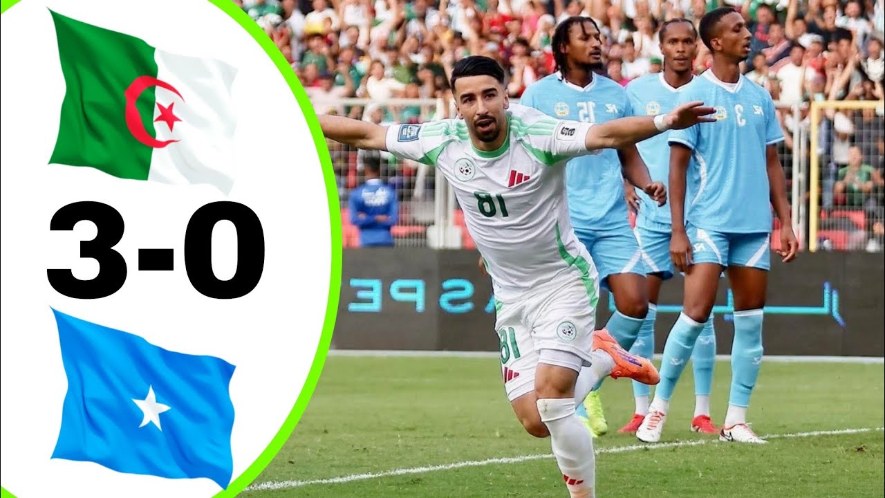 ملخص مباراة الجزائر والصومال (3-0) تصفيات كأس العالم 