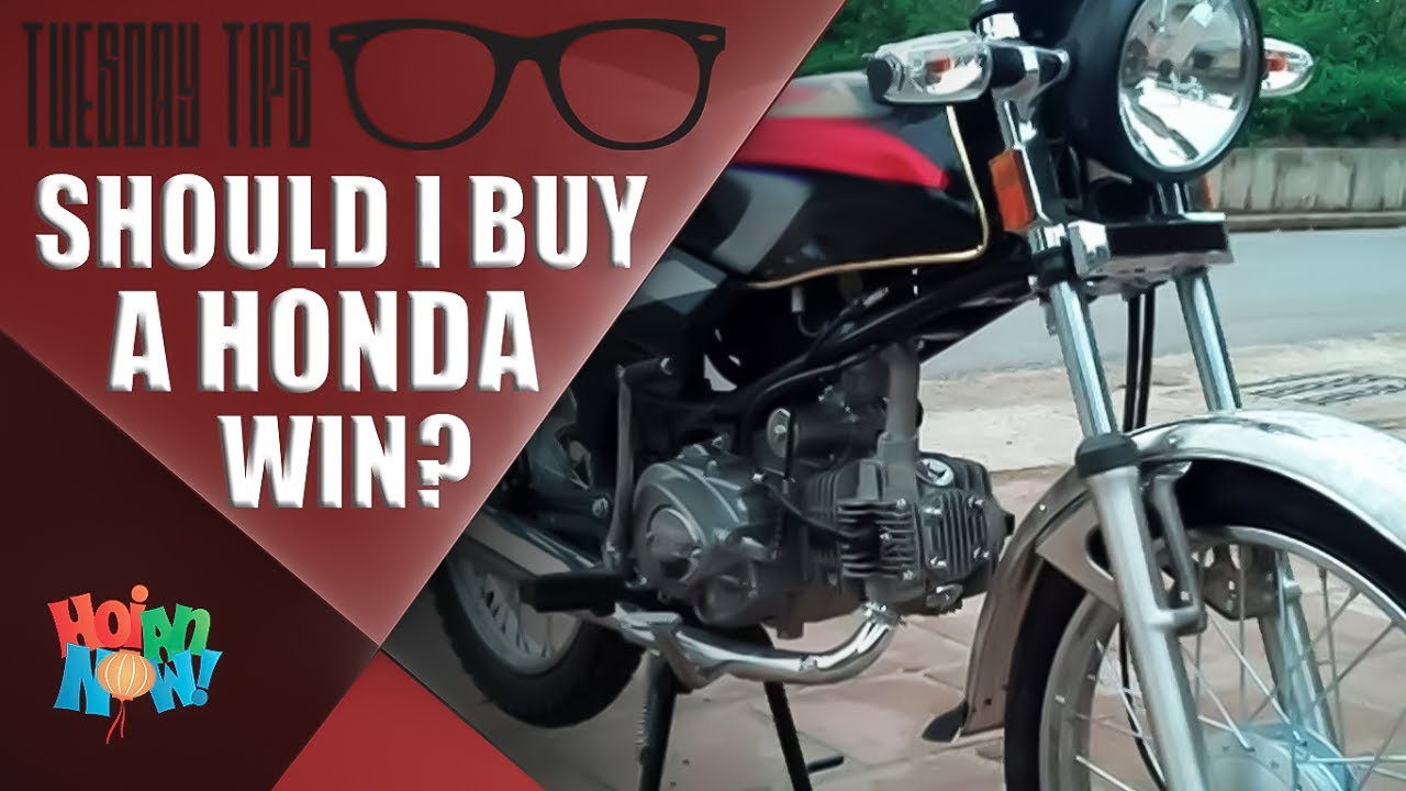 Should I buy a Honda Win? Episode 004 - Tuesday Tips with Miss Ha