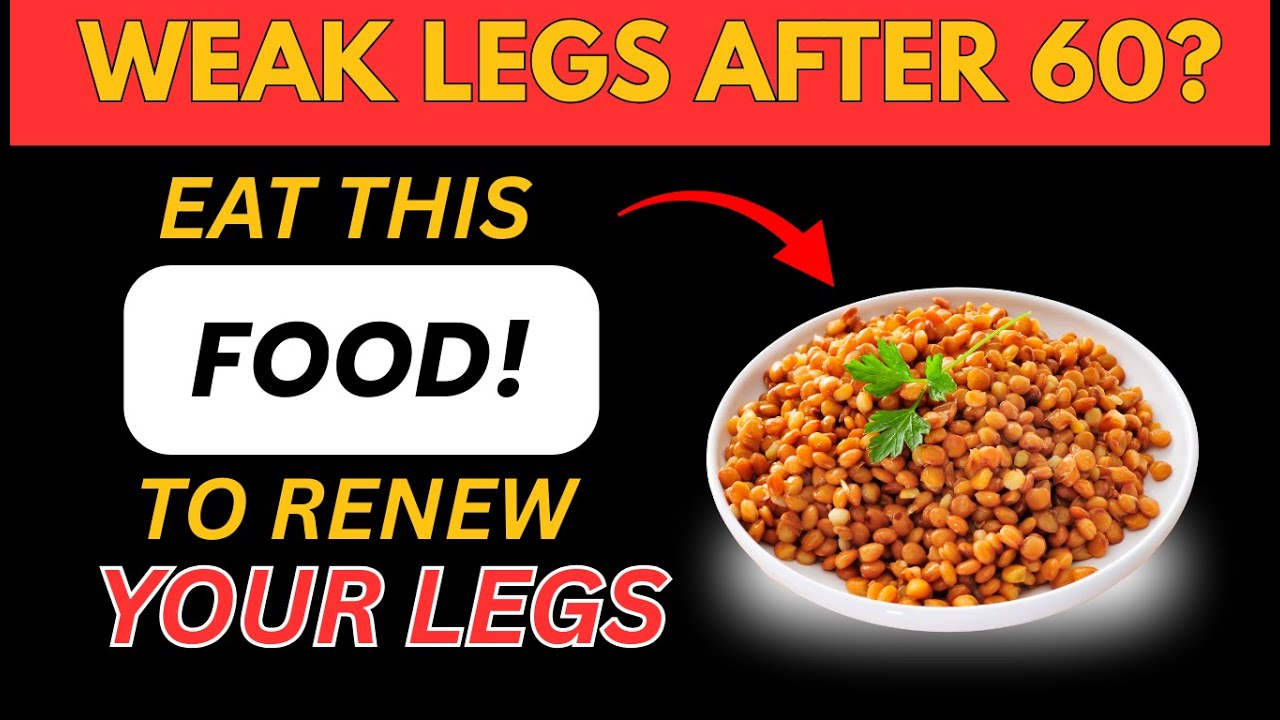 Eat THIS Food Daily to Strengthen Weak Legs After 60