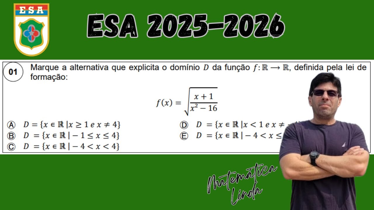 ESA 2025 2026 MELHOR EXPLICAÇÃO  Marque a alternativa que explicita o domínio 𝐷 da função 𝑓: ℝ ⟶ ℝ,