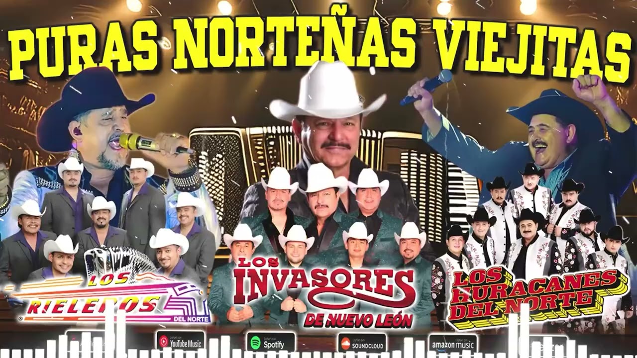 Los Rieleros del Norte, Los Huracanes del Norte, Los Invasores 🍻 Puras Norteñas Viejitas Mix
