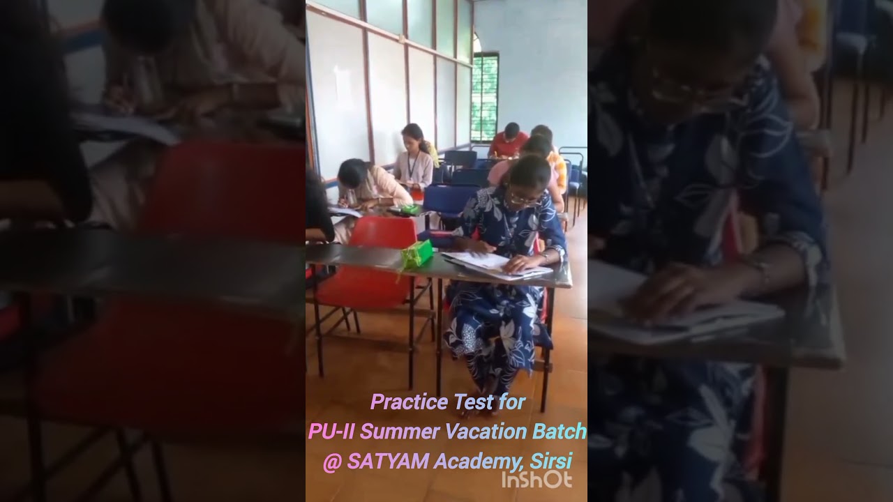 Practice Test for PU-II Summer Vacation Batch @ SATYAM Academy, Sirsi   #cet