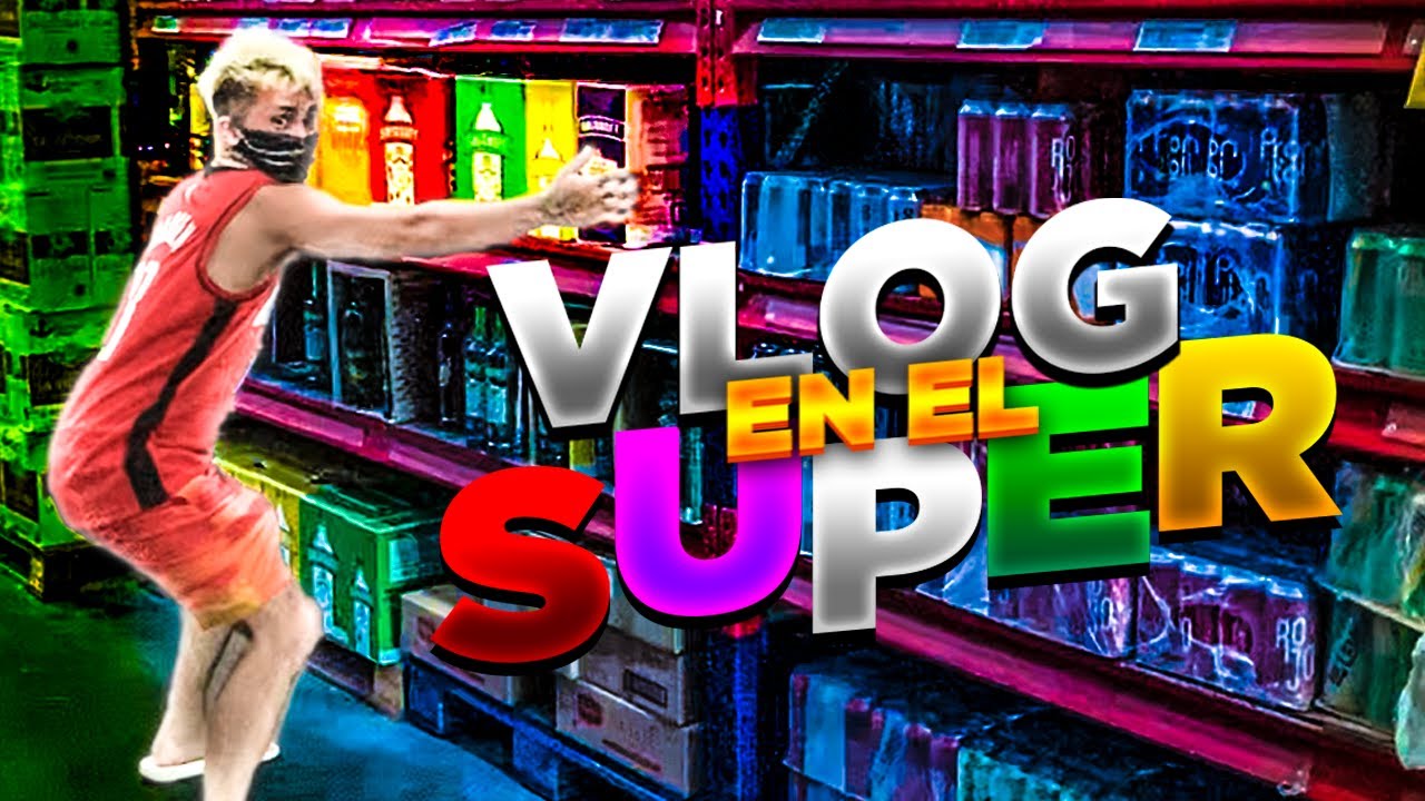 VLOG EN EL SUPER CON LOS VAGOS