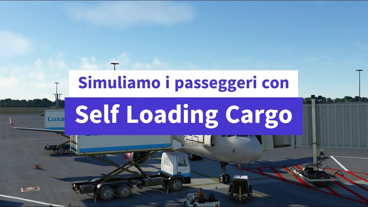 Self Loading Cargo per Microsoft Flight Simulator - passeggeri virtuali a bordo!