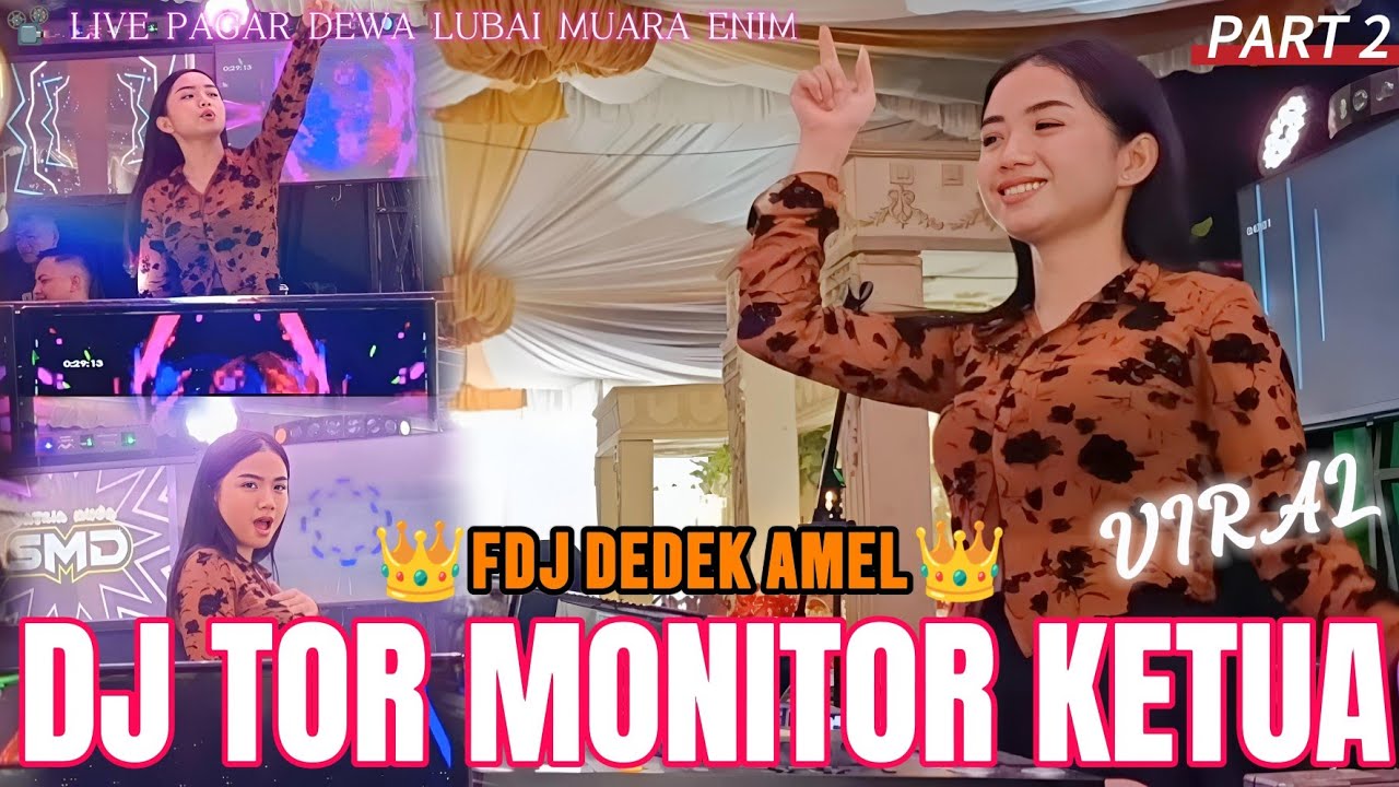 OT SMD • 👑FDJ DEDEK AMEL👑 TOR MONITOR KETUA 🔥PART 2 LIVE DESA PAGAR DEWA LUBAI MUARA ENIM 🚀